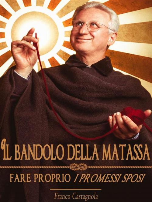 Cover of the book Il bandolo della matassa by Franco Castagnola, edizioni la ricotta