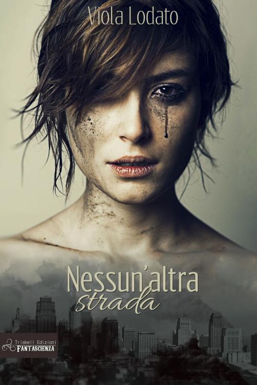 Cover of the book Nessun'altra strada by Viola Lodato, Triskell Edizioni