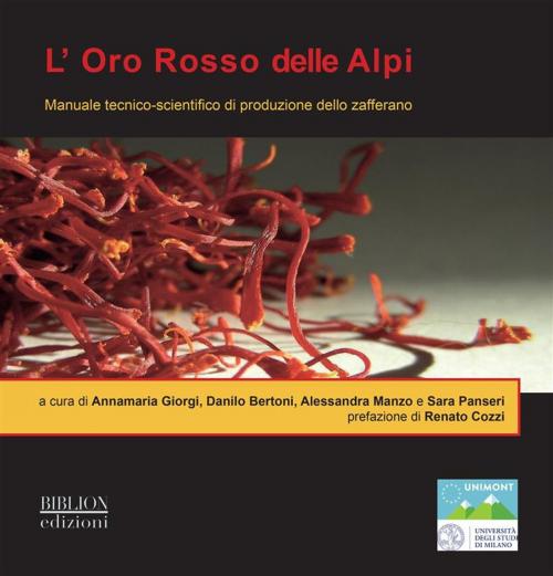 Cover of the book L'Oro Rosso delle Alpi by A. Giorgi, D. Bertoni, A. Manzo, S. Panseri, Biblion Edizioni