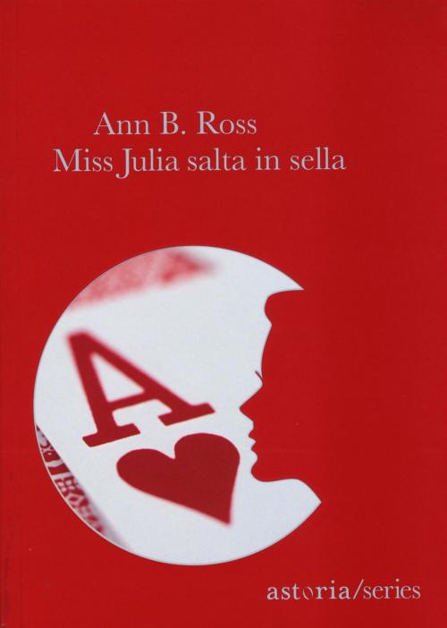 Cover of the book Miss Julia salta in sella by Ann B. Ross, astoria
