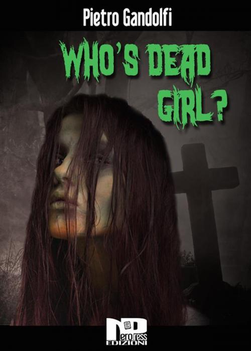 Cover of the book Who's Dead Girl? by Pietro Gandolfi, Nero Press