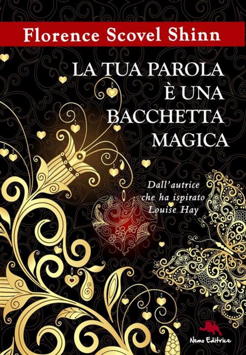 Cover of the book La tua parola è una bacchetta magica (Dall'autrice che ha ispirato Louise Hay) by Carmen Margherita Di Giglio, Florence Scovel-Shinn, Nemo Editrice