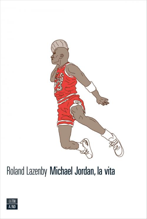 Cover of the book Michael Jordan, la vita by Roland Lazenby, 66THAND2ND
