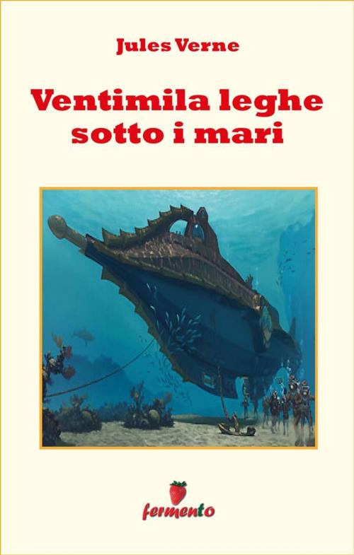 Cover of the book Ventimila leghe sotto i mari by Jules Verne, Fermento