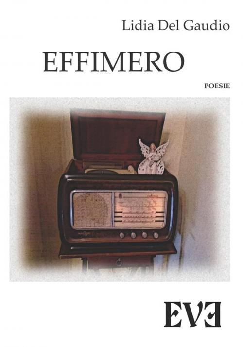 Cover of the book Effimero by Lidia Del gaudio, EDIZIONI EVE