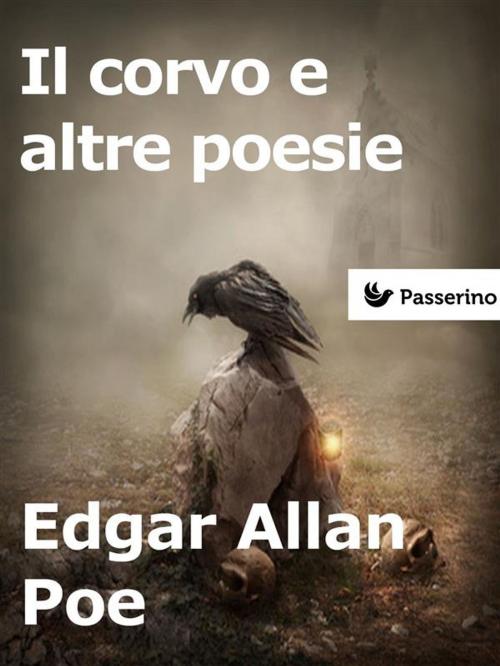 Cover of the book Il Corvo e altre poesie by Edgar Allan Poe, Passerino Editore