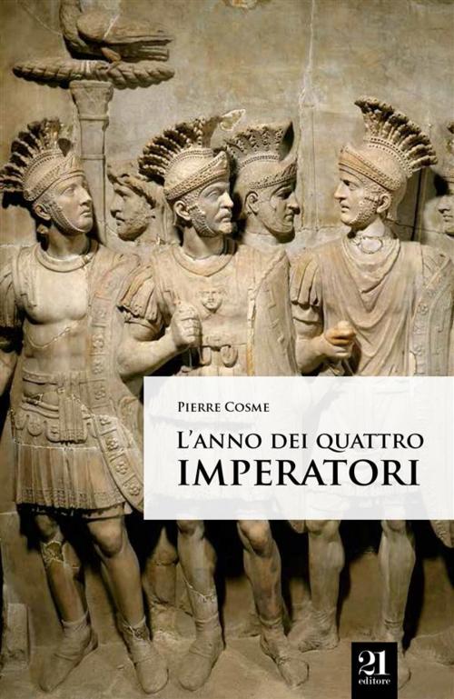 Cover of the book L'anno dei quattro imperatori by Cosme Pierre, Cosme Pierre, 21 editore