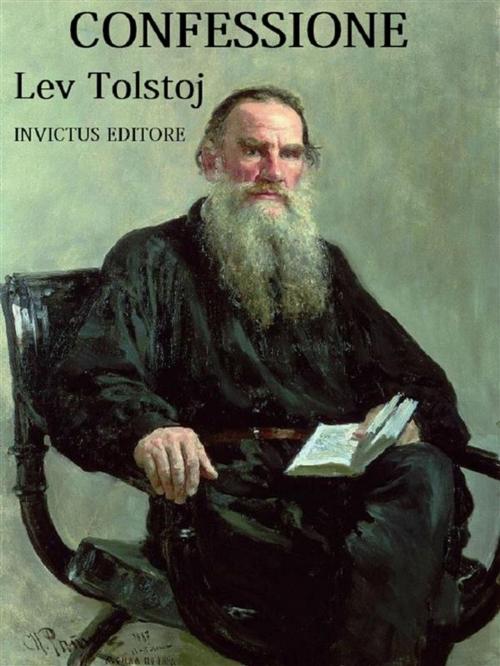 Cover of the book Confessione by Lev Tolstoj, Invictus Editore