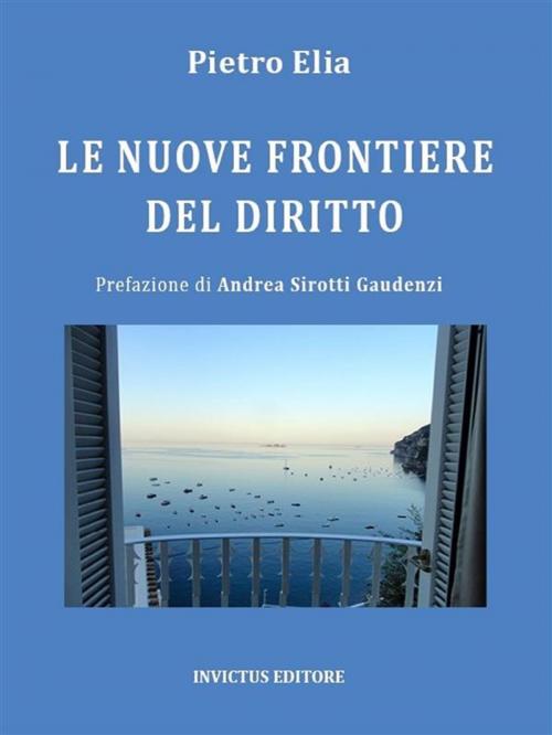 Cover of the book Le nuove frontiere del diritto by Pietro Elia, Invictus Editore