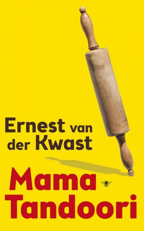 Cover of the book Mama Tandoori by Ernest van der Kwast, Bezige Bij b.v., Uitgeverij De