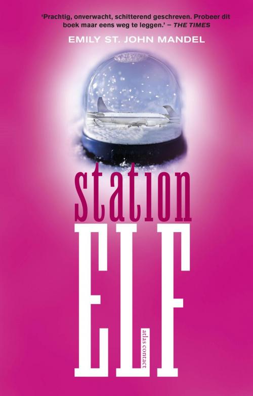 Cover of the book Station Elf by Emily St. John Mandel, Atlas Contact, Uitgeverij