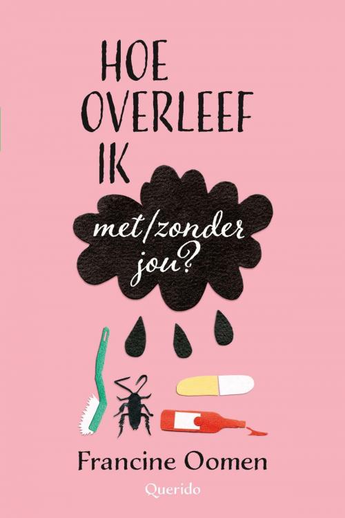 Cover of the book Hoe overleef ik met/zonder jou? by Francine Oomen, Singel Uitgeverijen