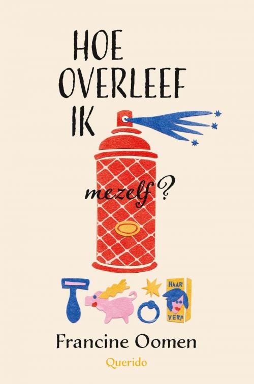 Cover of the book Hoe overleef ik mezelf? by Francine Oomen, Singel Uitgeverijen
