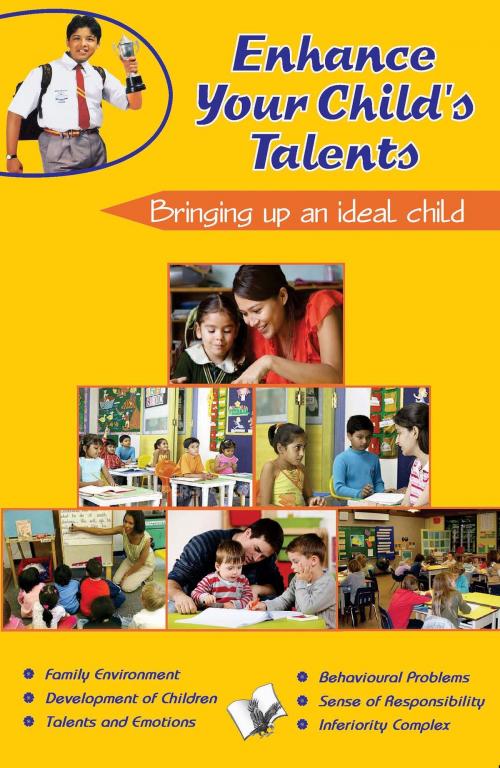Cover of the book Enhance Your Children Talents: bringing up an ideal child by VARINDER  'VIREN' AGGARWAL, V&S Publishers