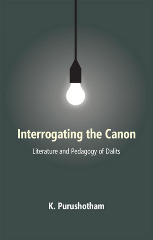 Cover of the book Interrogating The Canon by K. Purushotham, Kalpaz Publications