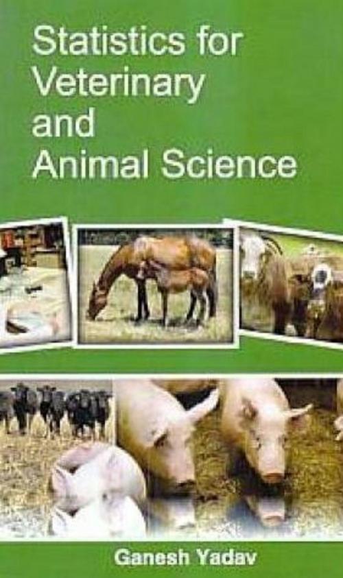 Cover of the book Statistics For Veterinary And Animal Science by Ganesh Yadav, Anmol Publications PVT. LTD.