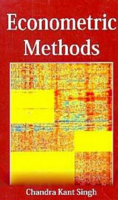 Cover of the book Econometric Methods by Chandra Kant Dr Singh, Anmol Publications PVT. LTD.
