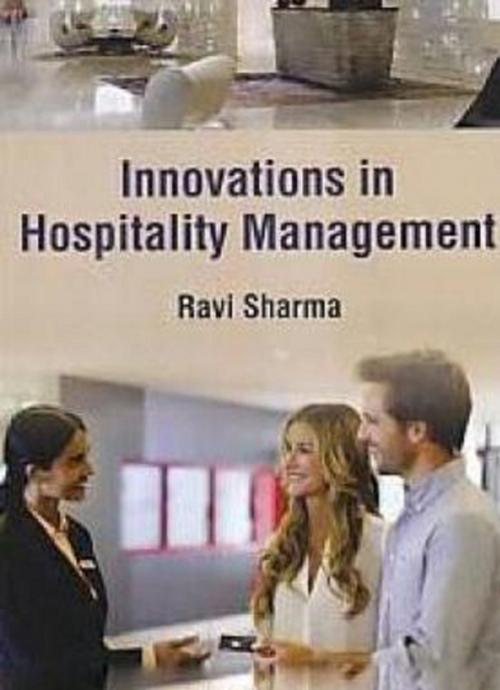 Cover of the book Innovations In Hospitality Management by Ravi Sharma, Centrum Press