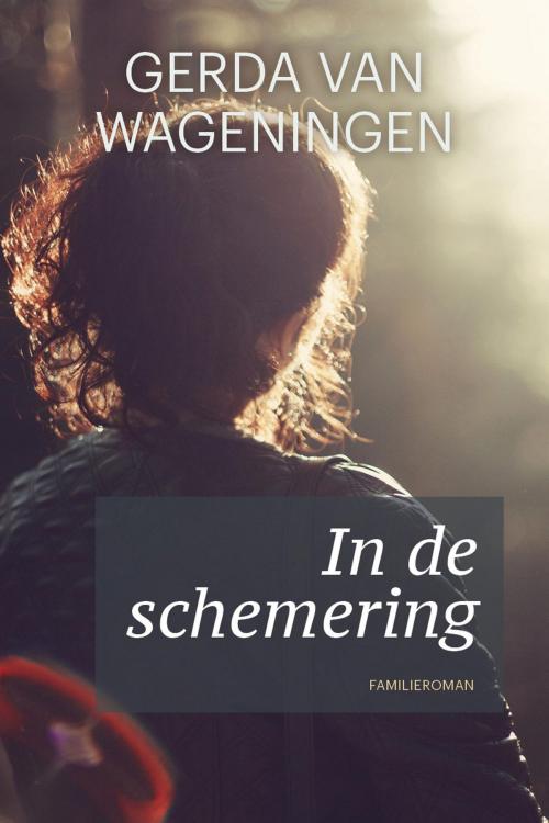 Cover of the book In de schemering by Gerda van Wageningen, VBK Media