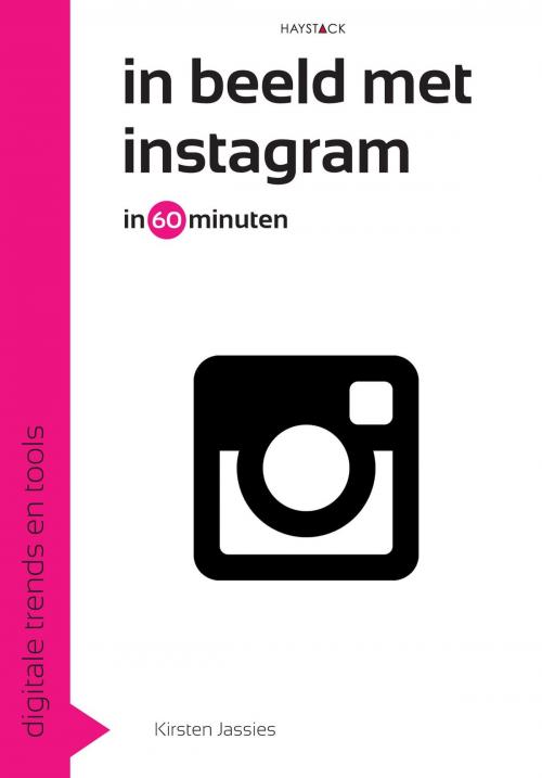 Cover of the book In beeld met Instagram in 60 minuten by Kirsten Jassies, Haystack, Uitgeverij