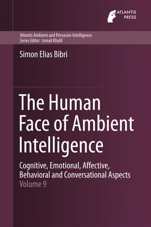 Cover of the book The Human Face of Ambient Intelligence by Simon Elias Bibri, Atlantis Press