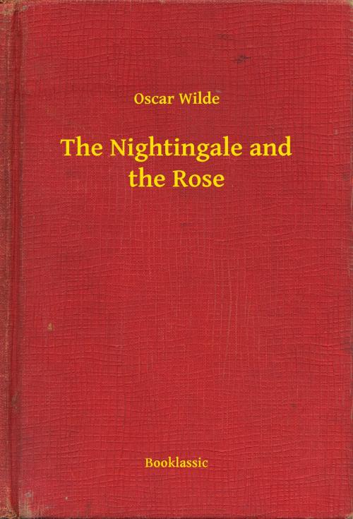 Cover of the book The Nightingale and the Rose by Oscar Wilde, Booklassic
