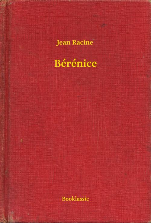 Cover of the book Bérénice by Jean Racine, Booklassic