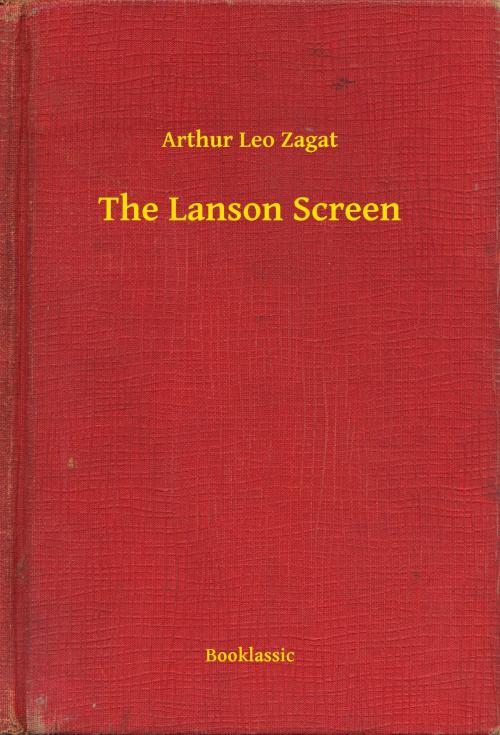 Cover of the book The Lanson Screen by Arthur Leo Zagat, Booklassic