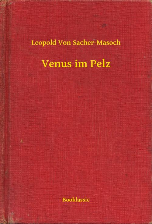 Cover of the book Venus im Pelz by Leopold Von Sacher-Masoch, Booklassic