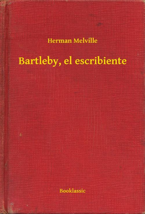 Cover of the book Bartleby, el escribiente by Herman Melville, Booklassic