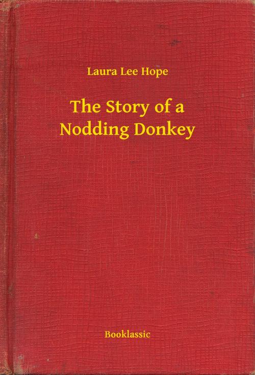 Cover of the book The Story of a Nodding Donkey by Laura Lee Hope, Booklassic