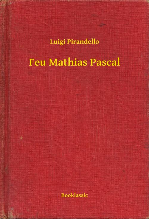 Cover of the book Feu Mathias Pascal by Luigi Pirandello, Booklassic