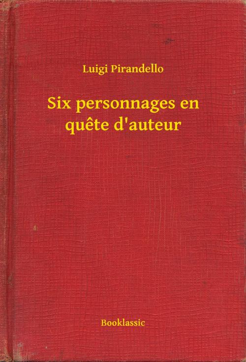 Cover of the book Six personnages en quête d'auteur by Luigi Pirandello, Booklassic