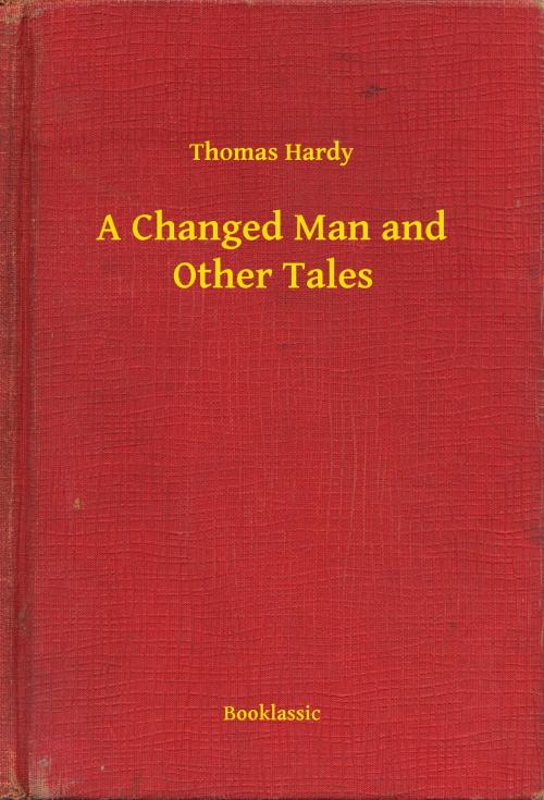 Cover of the book A Changed Man and Other Tales by Thomas Hardy, Booklassic