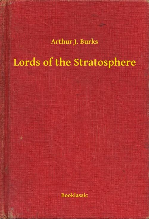 Cover of the book Lords of the Stratosphere by Arthur J. Burks, Booklassic