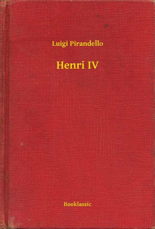 Cover of the book Henri IV by Luigi Pirandello, Booklassic