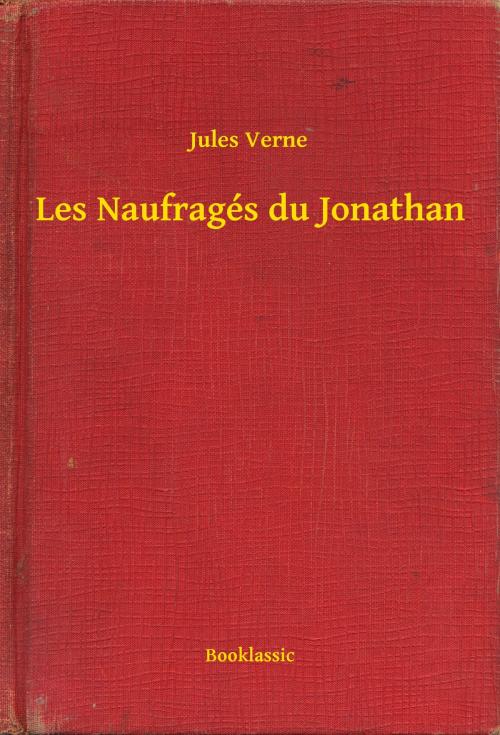 Cover of the book Les Naufragés du Jonathan by Jules Verne, Booklassic