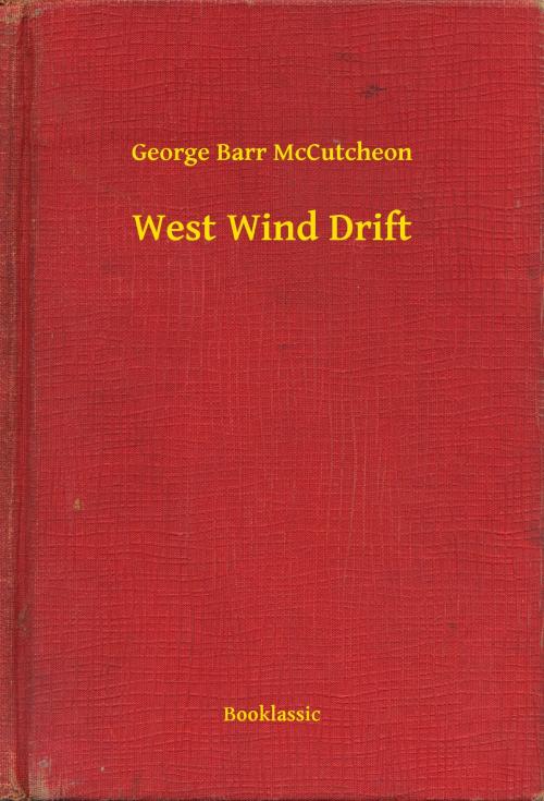Cover of the book West Wind Drift by George Barr McCutcheon, Booklassic