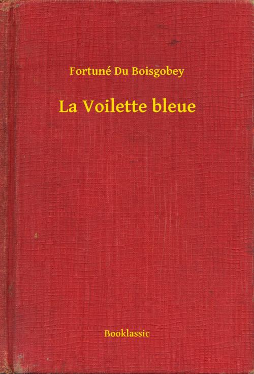 Cover of the book La Voilette bleue by Fortuné Du Boisgobey, Booklassic
