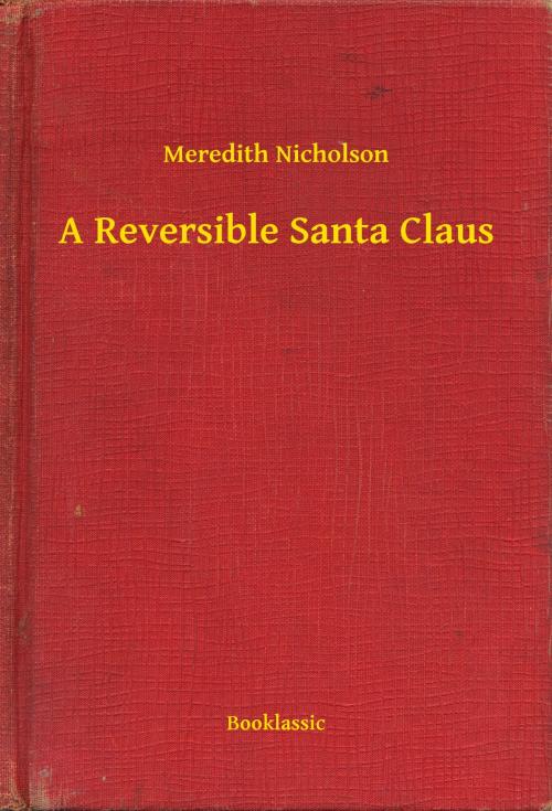 Cover of the book A Reversible Santa Claus by Meredith Nicholson, Booklassic