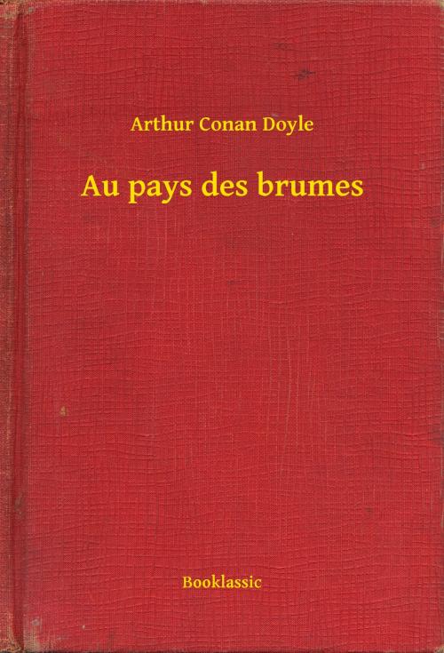 Cover of the book Au pays des brumes by Arthur Conan Doyle, Booklassic
