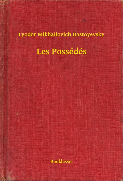 Cover of the book Les Possédés by Fyodor Mikhailovich Dostoyevsky, Booklassic