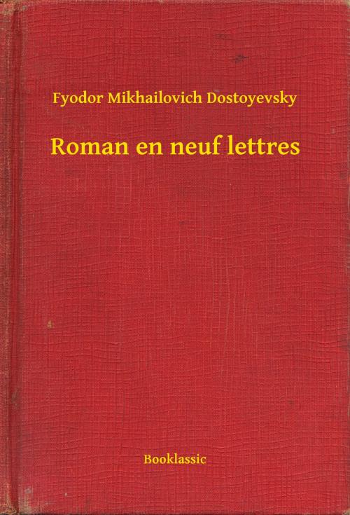 Cover of the book Roman en neuf lettres by Fyodor Mikhailovich Dostoyevsky, Booklassic