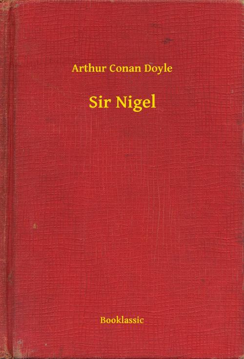 Cover of the book Sir Nigel by Arthur Conan Doyle, Booklassic
