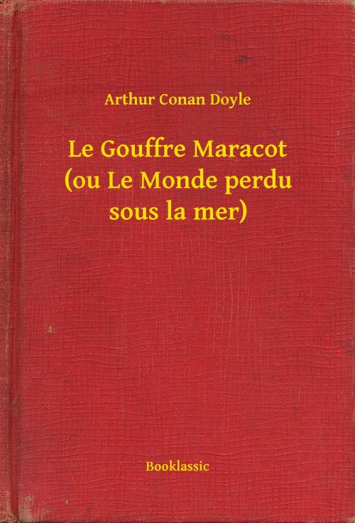 Cover of the book Le Gouffre Maracot (ou Le Monde perdu sous la mer) by Arthur Conan Doyle, Booklassic
