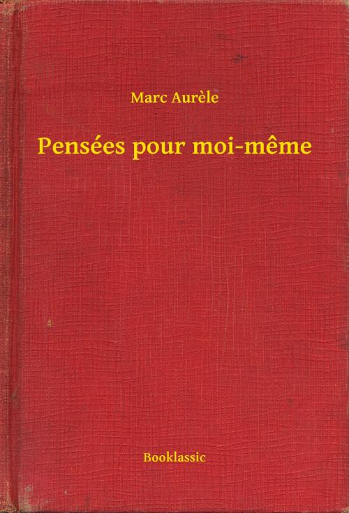 Cover of the book Pensées pour moi-meme by Marc Aurele, Booklassic