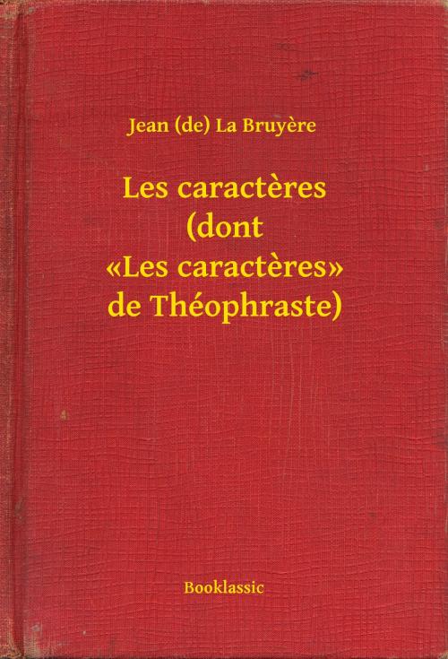 Cover of the book Les caracteres (dont «Les caracteres» de Théophraste) by Jean (de) La Bruyere, Booklassic
