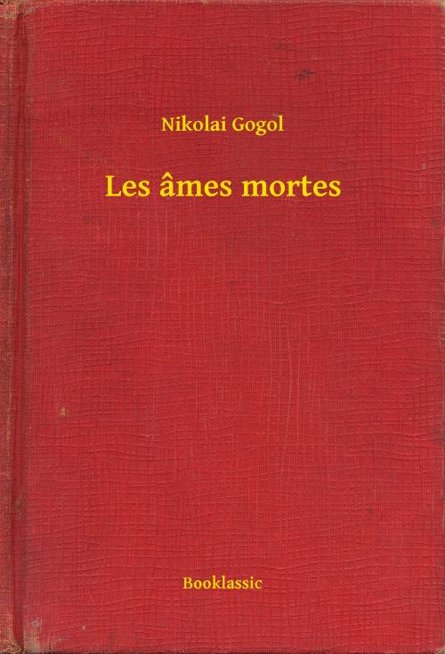 Cover of the book Les âmes mortes by Nikolai Gogol, Booklassic