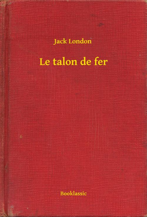 Cover of the book Le talon de fer by Jack London, Booklassic