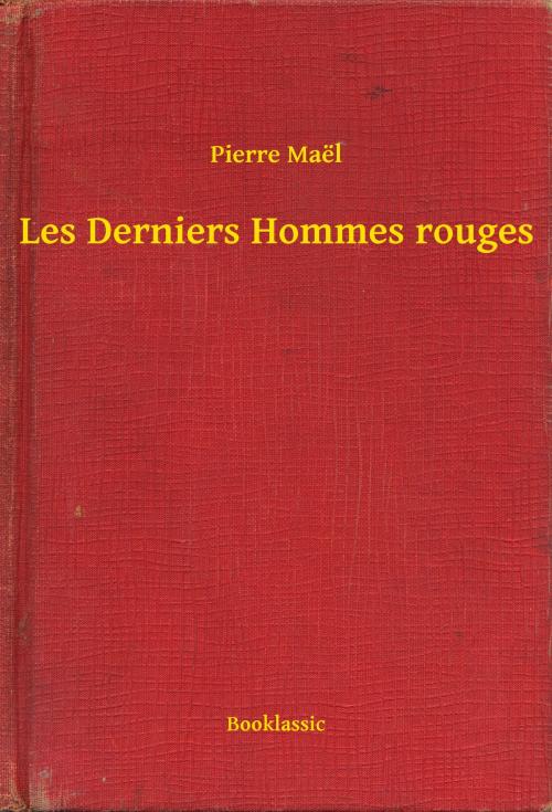 Cover of the book Les Derniers Hommes rouges by Pierre Maël, Booklassic